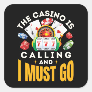 The Casino Is Calling and I Must Go Gambler Square Sticker