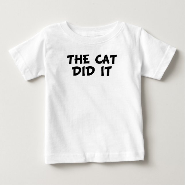 The Cat Did It Baby T-Shirt (Front)