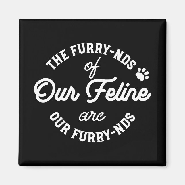  The Cat Friends Cute Pun Typography II Magnet (Front)
