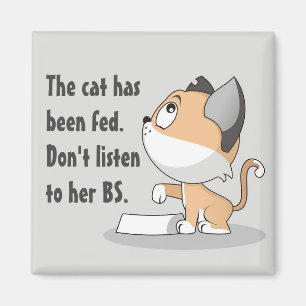 The Cat has Been Fed Funny Magnet