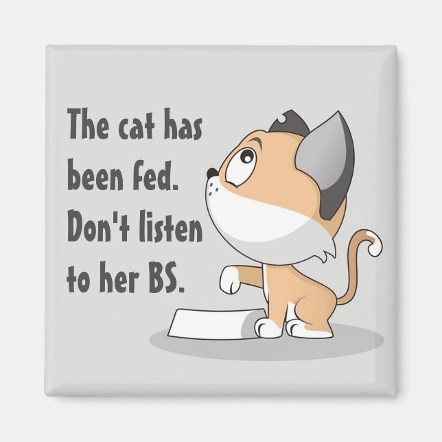 The Cat has Been Fed Funny Magnet (Front)