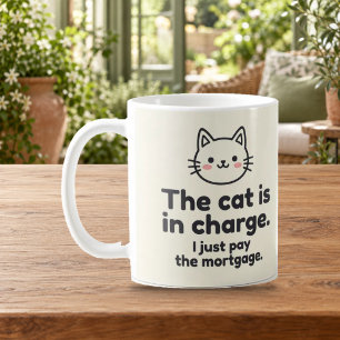 The Cat Is in Charge I Just Pay the Mortgage Coffee Mug