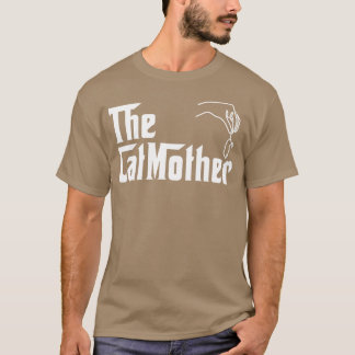 The Cat Mother gift T-Shirt