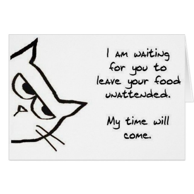 The Cat Waits To Steal Your Food - Funny Cat Card (Front Horizontal)