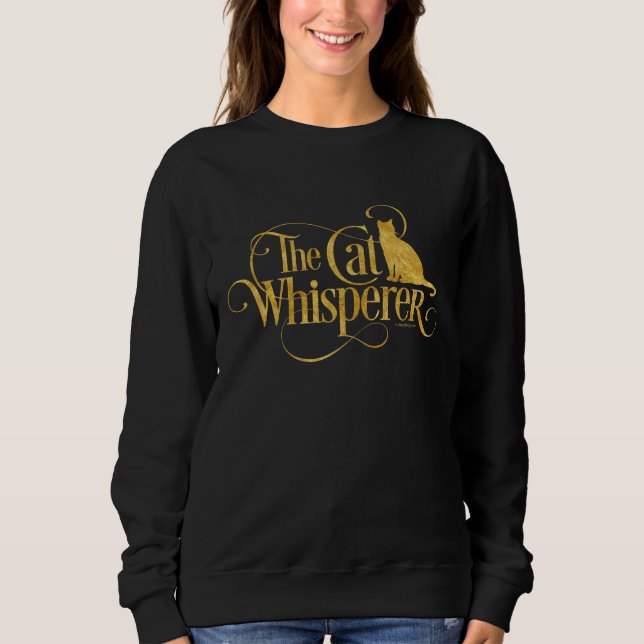 The Cat Whisperer Sweatshirt (Front)