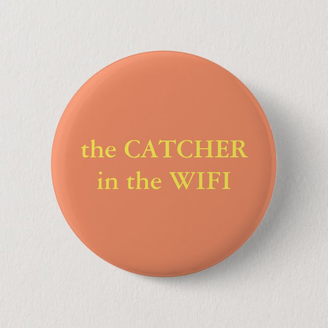 The Catcher In The Wifi 6 Cm Round Badge (Front)
