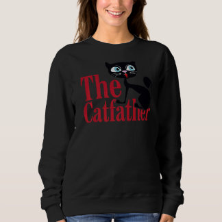 The Catfather   Cat Dad  Black Cat Sweatshirt