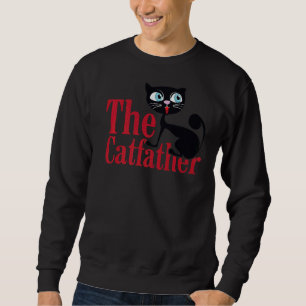The Catfather   Cat Dad  Black Cat Sweatshirt
