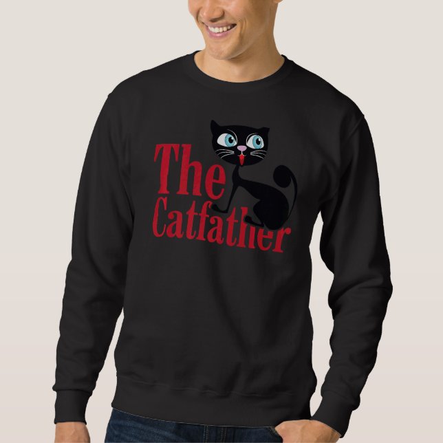The Catfather   Cat Dad  Black Cat Sweatshirt (Front)