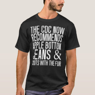 The Cdc Now Recommends Apple Bottom Jeans & Boots T-Shirt