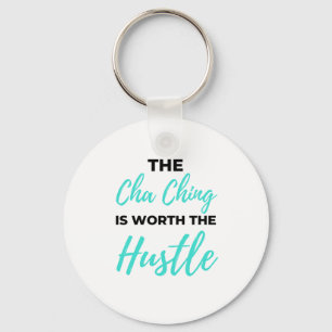 The Cha Ching Is Worth The Hustle 2 Key Ring