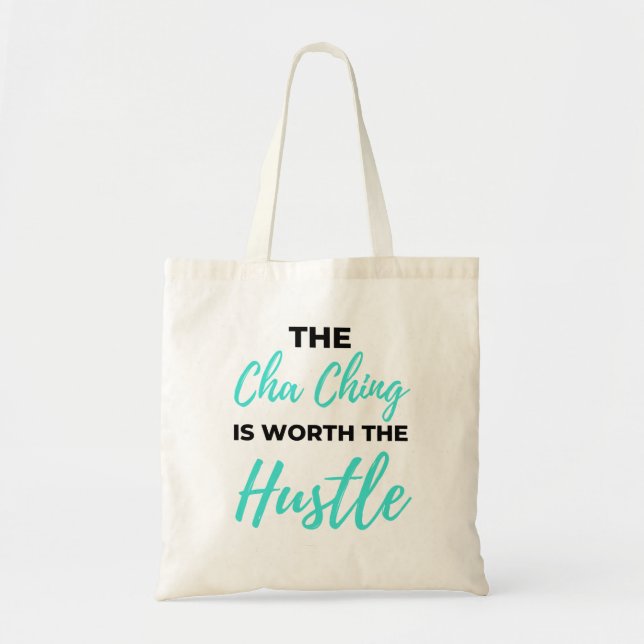 The Cha Ching Is Worth The Hustle 2 Tote Bag (Front)