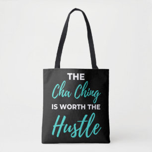 The Cha Ching Is Worth The Hustle Tote Bag