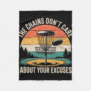 The Chains Don’t Care About Your Excuses Disc Golf Fleece Blanket