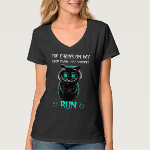The Chains On My Mood Swing Just Snapped Run Hallo T-Shirt