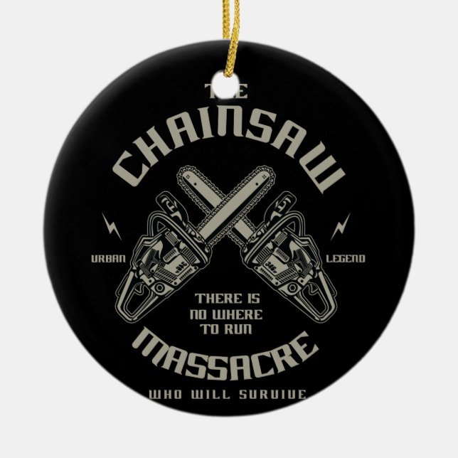 The Chainsaw Massacre who whill survive? Ceramic Tree Decoration (Front)