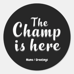 The Champ is Here Fantasy Football & Sports Classic Round Sticker