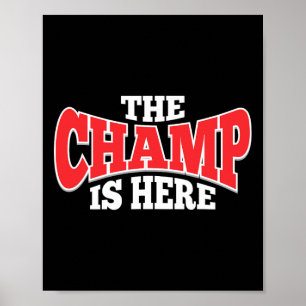The Champ Is Here Sport Martial Arts Motivational Poster
