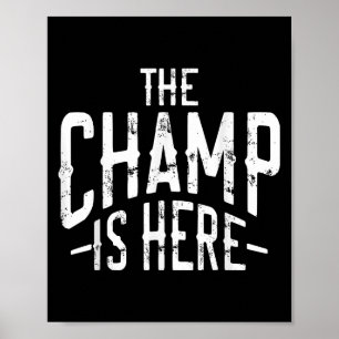 The Champ Is Here Srt Martial Arts Motivational Gy Poster