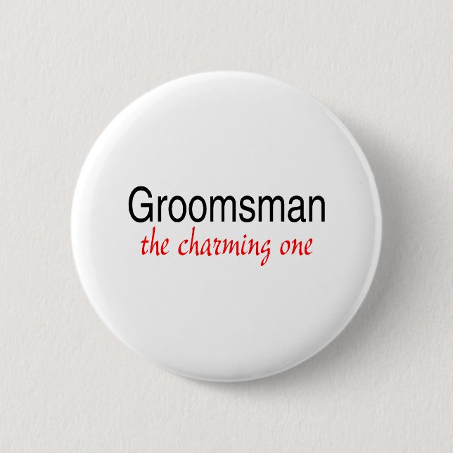The Charming Groomsman 6 Cm Round Badge (Front)