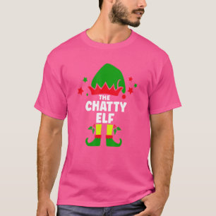 The Chatty Elf Christmas Matching Decorations Fam T-Shirt