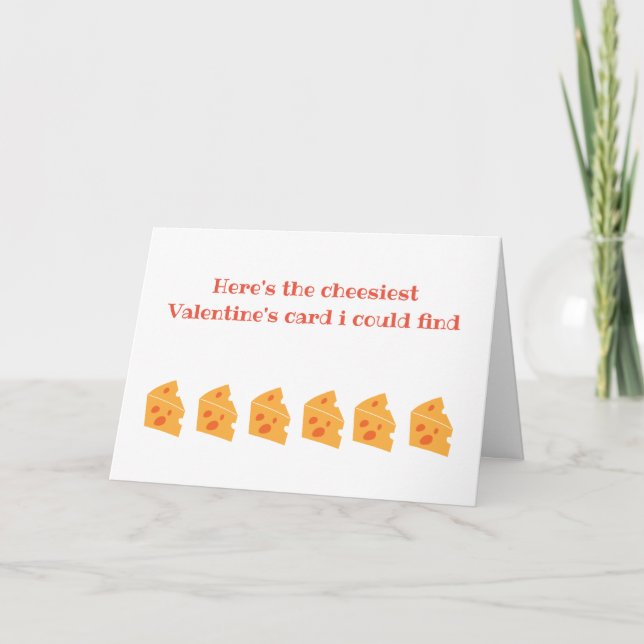 The Cheesiest Card I Could Find Funny Valentine's (Front)