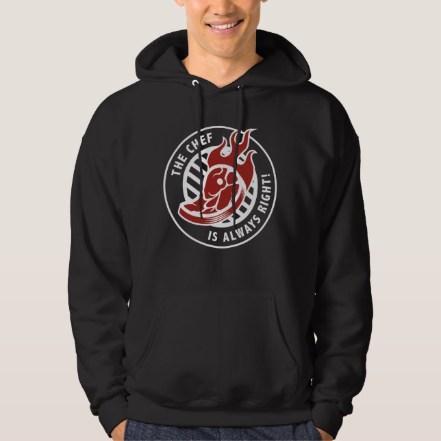The Chef Is Always Right Hoodie (Front)