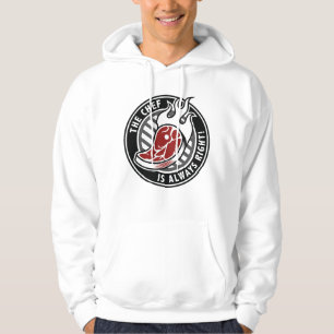 The Chef Is Always Right Hoodie