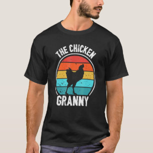 The Chicken Granny Rooster Hen Coop Saying Grandm T-Shirt