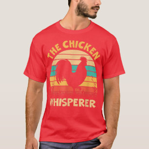 The Chicken Whisperer Chicken Farm Farmer T-Shirt