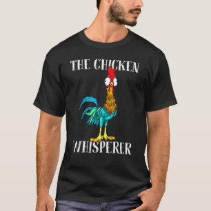 The Chicken Whisperer  Chicken  Farming T-Shirt