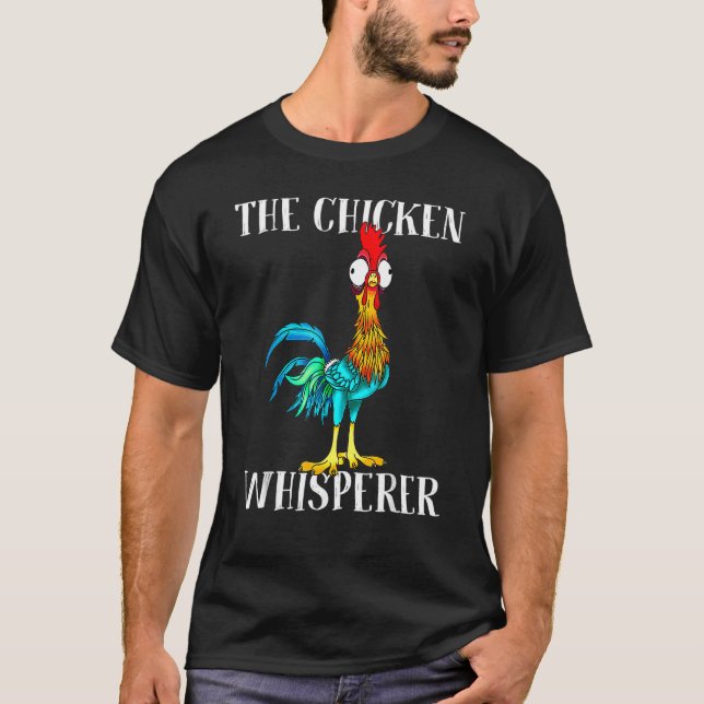 The Chicken Whisperer  Chicken  Farming T-Shirt (Front)