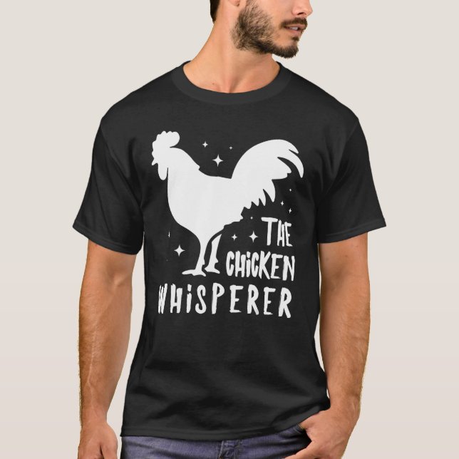 The Chicken Whisperer Cute Farmer Cool Proud Chick T-Shirt (Front)