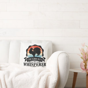 The Chicken Whisperer Funny Cushion