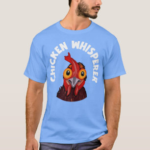The Chicken Whisperer Funny Cute Chicken Lover Far T-Shirt