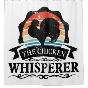 The Chicken Whisperer Funny Shower Curtain