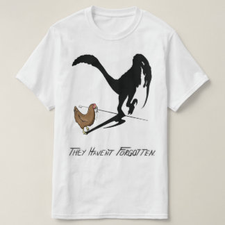 The Chickens Remember (dinosaur cartoon) T-Shirt