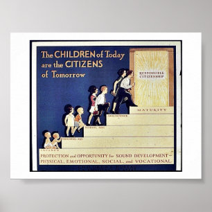The Children Of Today Are The Citizens Of Tomorrow Poster