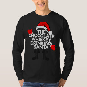 The Chocolate Whiskey Drinking Santa Funny Holiday T-Shirt