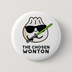 The Chosen Wonton Funny Food Pun  6 Cm Round Badge