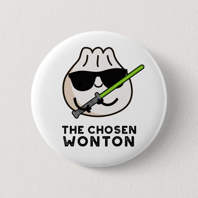 The Chosen Wonton Funny Food Pun  6 Cm Round Badge (Front)