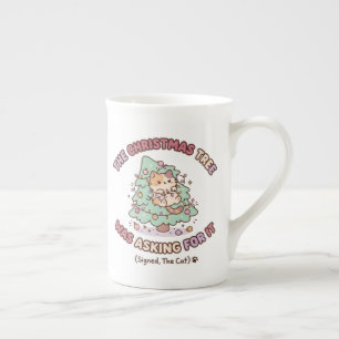 The Christmas Tree Was Asking For It Signed The Bone China Mug