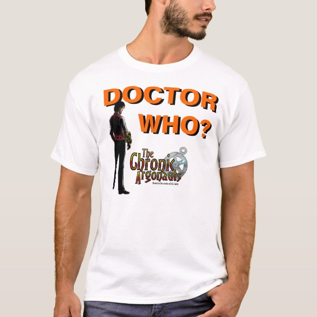 The Chronic Argonauts - Doctor Who? shirt (Front)