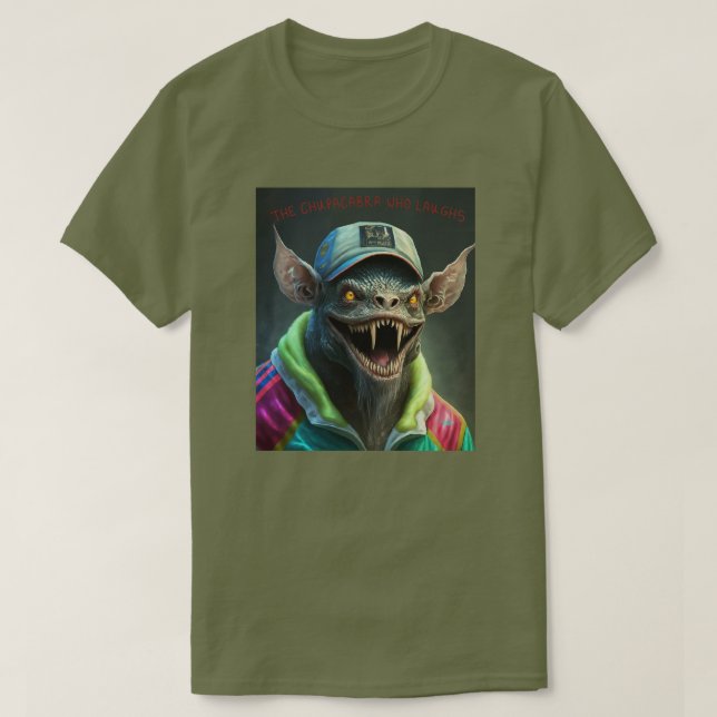 The Chupacabra Who Laughs T-Shirt (Design Front)