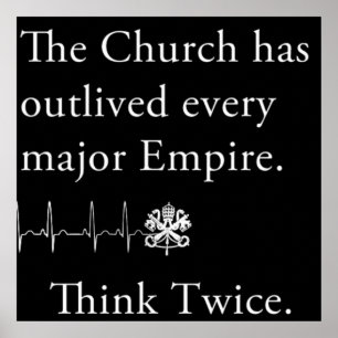 The Church has outlived every major Empire Poster