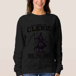The Cleric - Cool Fantasy Role Play Character Desi Sweatshirt
