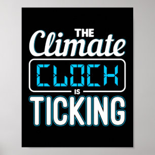 The Climate Change Clock Is Ticking Climate Change Poster