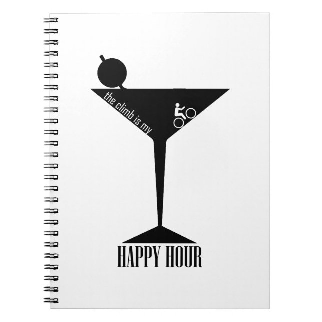 The Climb Is My Happy Hour Spiral Notebook (Front)