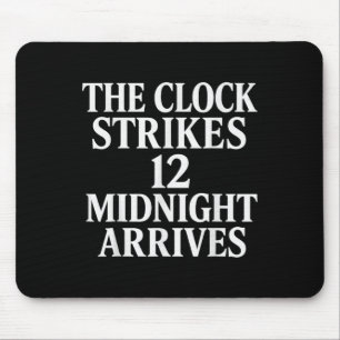 The Clock Strikes 12 Midnight Arrives Meme _2  Mouse Pad