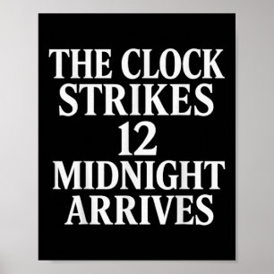 The Clock Strikes 12 Midnight Arrives Meme _2 Poster